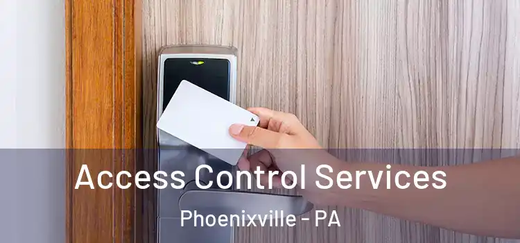  Access Control Services Phoenixville - PA