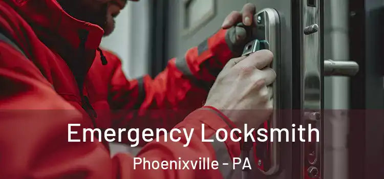 Emergency Locksmith Phoenixville - PA