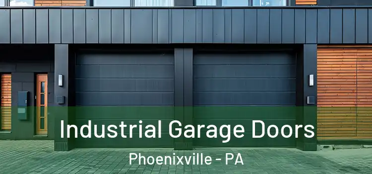  Industrial Garage Doors Phoenixville - PA