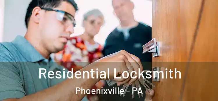 Residential Locksmith Phoenixville - PA