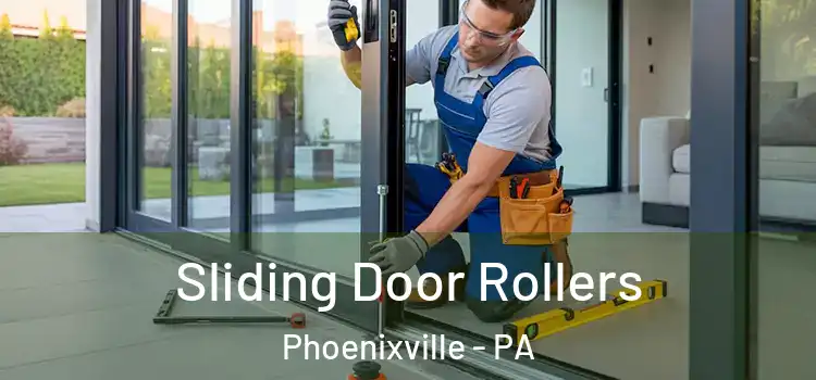 Sliding Door Rollers Phoenixville - PA